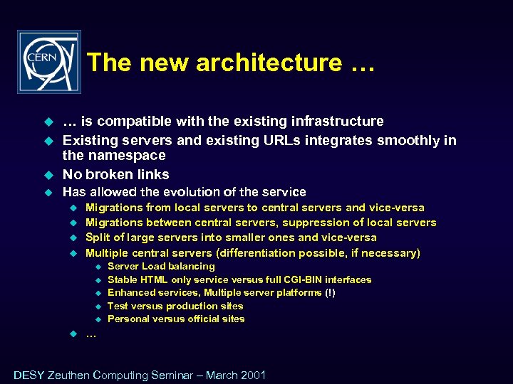 The new architecture … u … is compatible with the existing infrastructure Existing servers