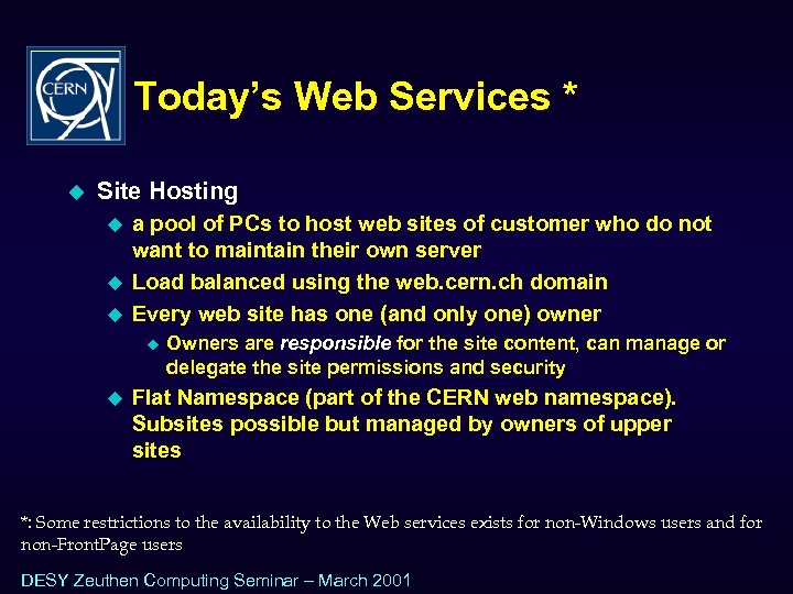 Today’s Web Services * u Site Hosting u u u a pool of PCs