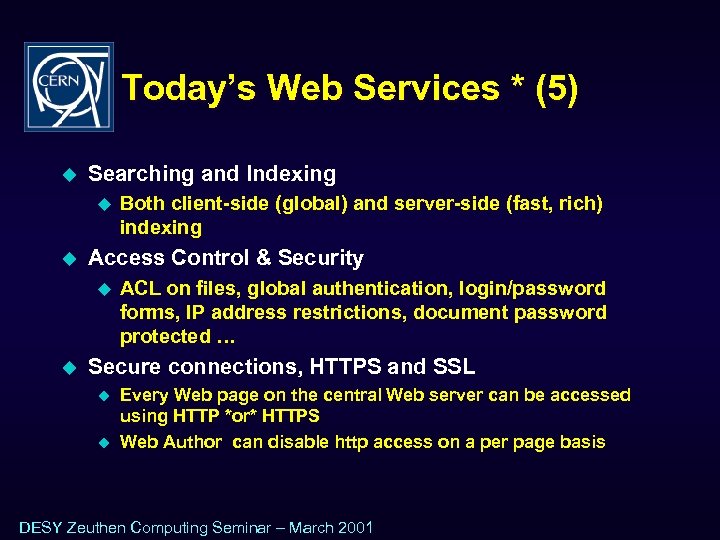 Today’s Web Services * (5) u Searching and Indexing u u Access Control &