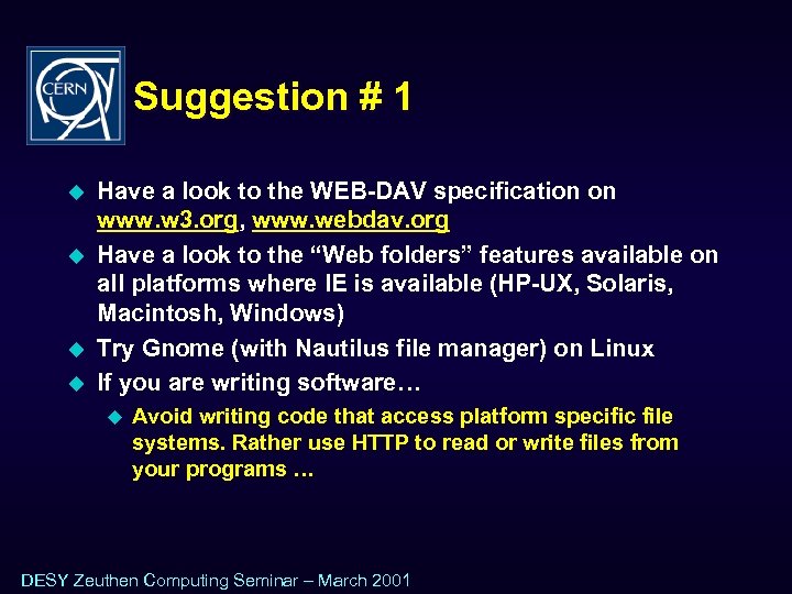 Suggestion # 1 u u Have a look to the WEB-DAV specification on www.