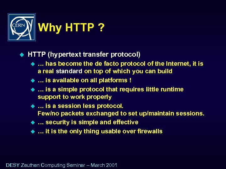 Why HTTP ? u HTTP (hypertext transfer protocol) u u u … has become