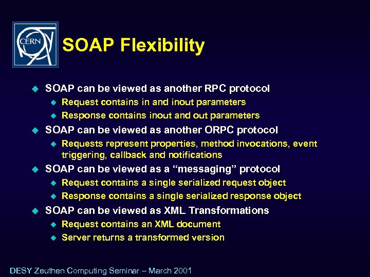 SOAP Flexibility u SOAP can be viewed as another RPC protocol u u u