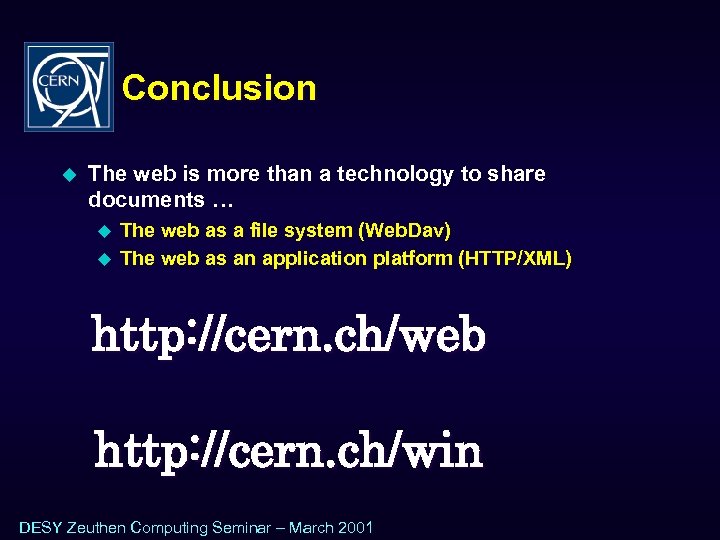 Conclusion u The web is more than a technology to share documents … u