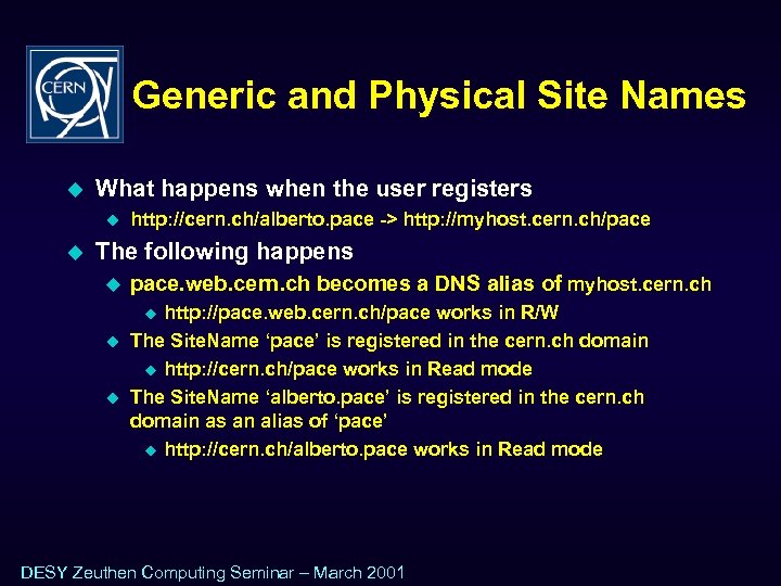 Generic and Physical Site Names u What happens when the user registers u u