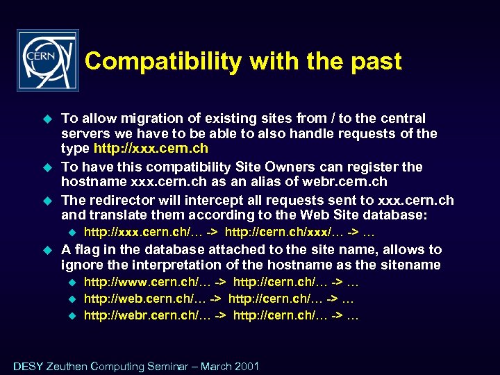 Compatibility with the past u u u To allow migration of existing sites from