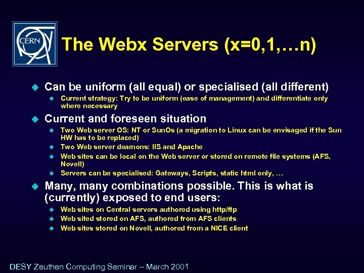 The Webx Servers (x=0, 1, …n) u Can be uniform (all equal) or specialised