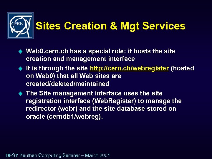 Sites Creation & Mgt Services u u u Web 0. cern. ch has a