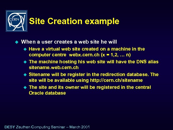 Site Creation example u When a user creates a web site he will u