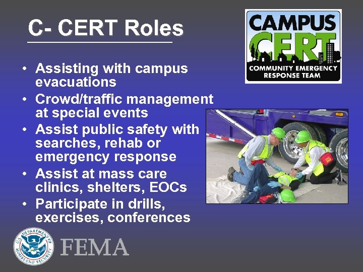 C- CERT Roles • Assisting with campus evacuations • Crowd/traffic management at special events