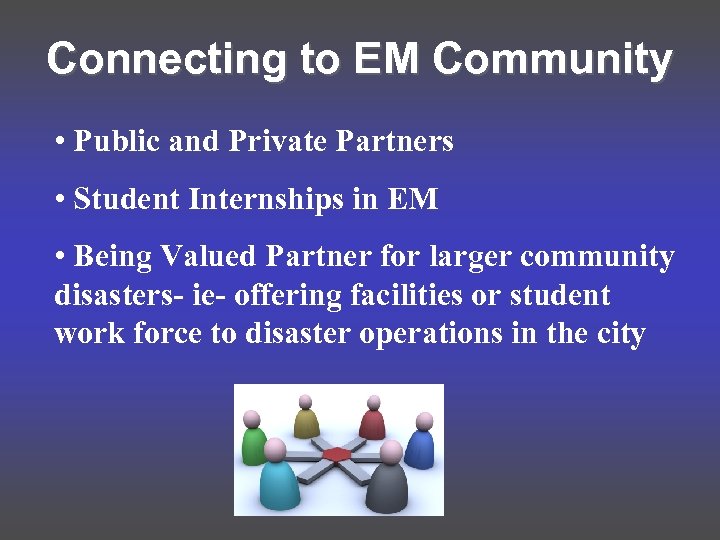 Connecting to EM Community • Public and Private Partners • Student Internships in EM