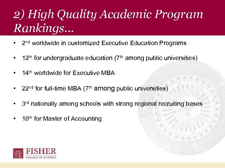 2) High Quality Academic Program Rankings… • 2 nd worldwide in customized Executive Education