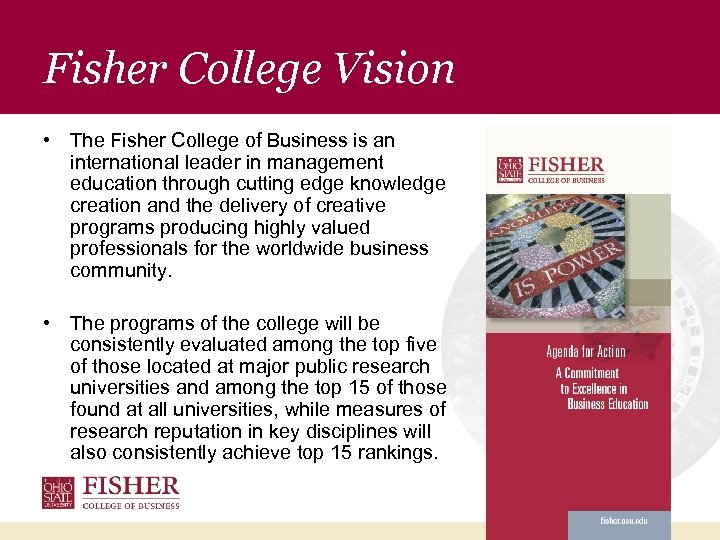 Fisher College Vision • The Fisher College of Business is an international leader in