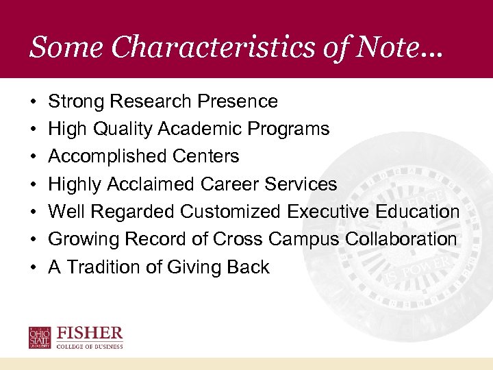 Some Characteristics of Note… • • Strong Research Presence High Quality Academic Programs Accomplished