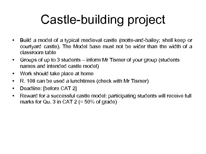 Castle-building project • • • Build a model of a typical medieval castle (motte-and-bailey;