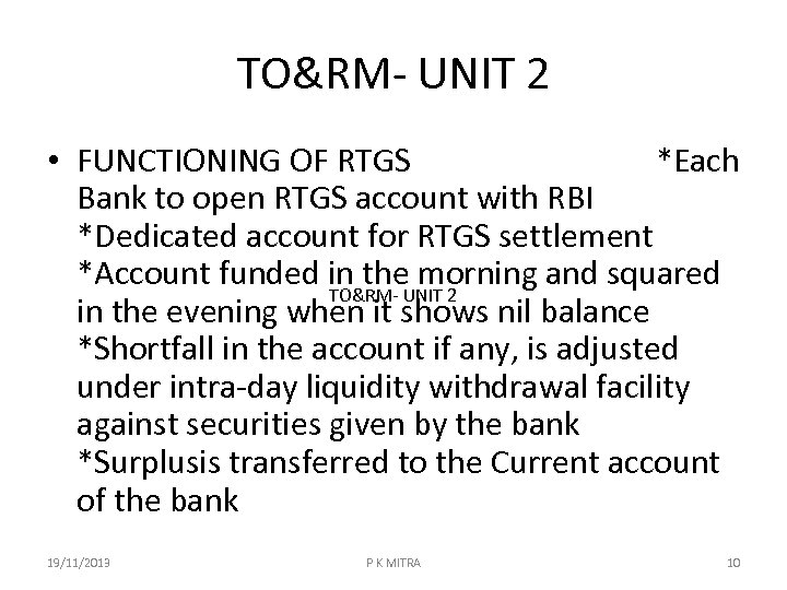 TO&RM- UNIT 2 • FUNCTIONING OF RTGS *Each Bank to open RTGS account with