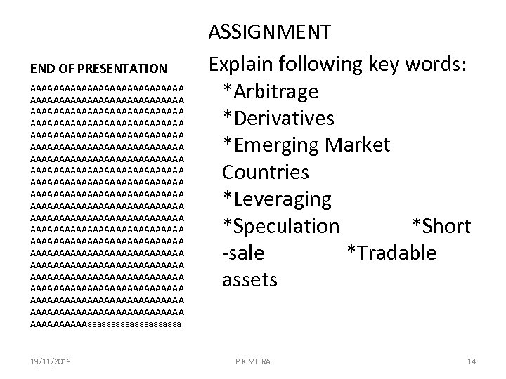 END OF PRESENTATION AAAAAAAAAAAAAAAAAAAAAAAAAAA AAAAAAAAAAAAAAAAAAAAAAAAAAA AAAAAAAAAAAAAAAAAAAAAAAAAAA AAAAAAAAAAAAAAAAAAAAAAAAAAA AAAAAAAAAAAAAAAAAAAAAAAAAAA AAAAAaaaaaaaaaa 19/11/2013 ASSIGNMENT Explain following key