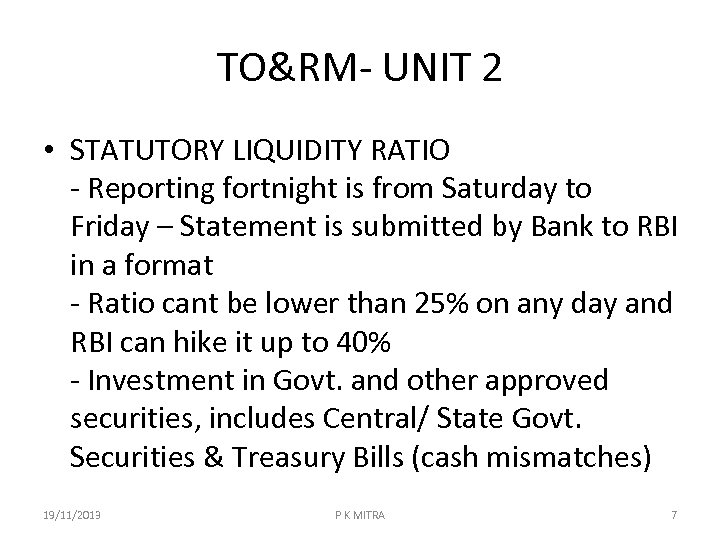 TO&RM- UNIT 2 • STATUTORY LIQUIDITY RATIO - Reporting fortnight is from Saturday to