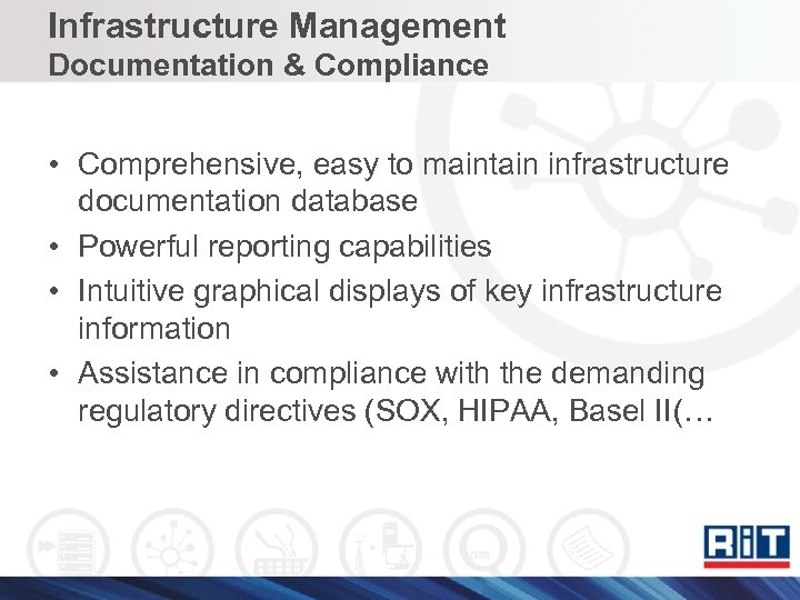 Infrastructure Management Documentation & Compliance • Comprehensive, easy to maintain infrastructure documentation database •