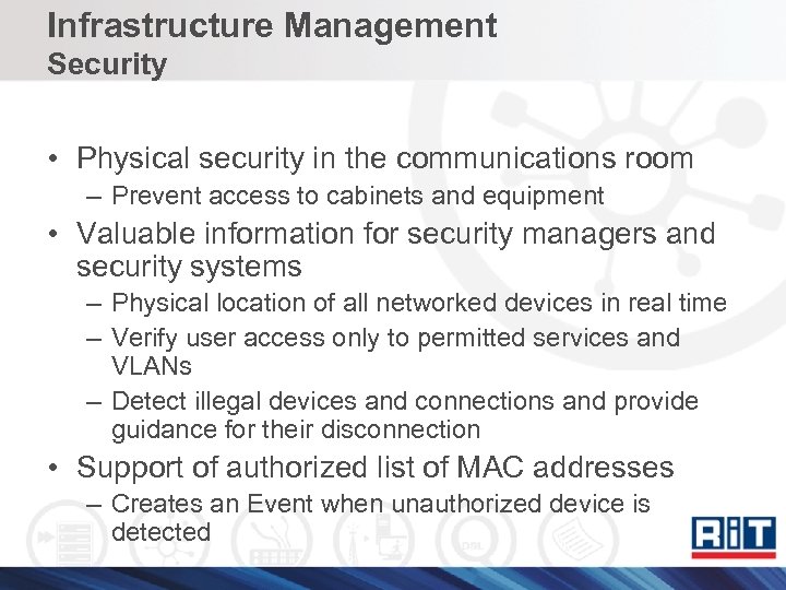 Infrastructure Management Security • Physical security in the communications room – Prevent access to