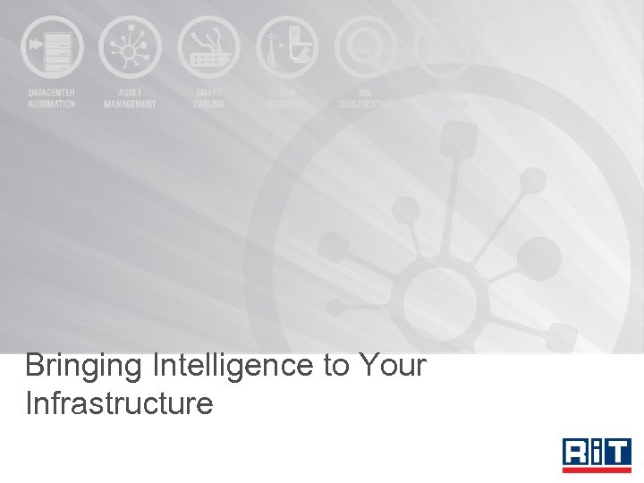 Bringing Intelligence to Your Infrastructure 