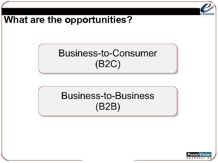 What are the opportunities? 