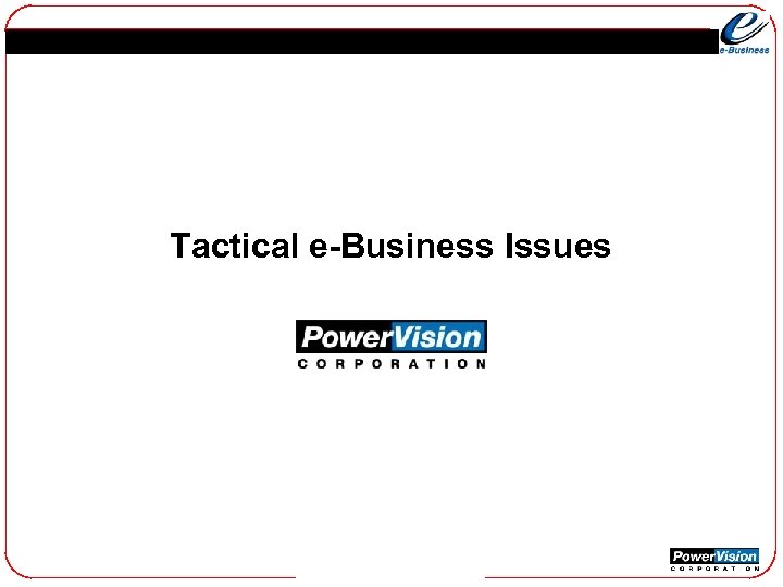 Tactical e-Business Issues 