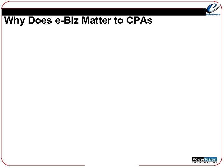 Why Does e-Biz Matter to CPAs 