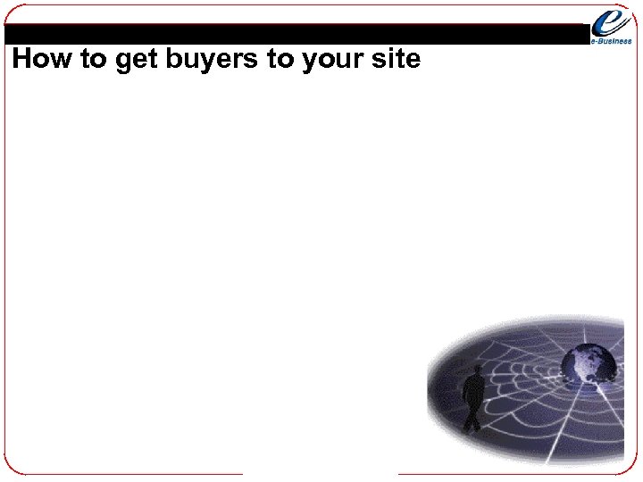 How to get buyers to your site 