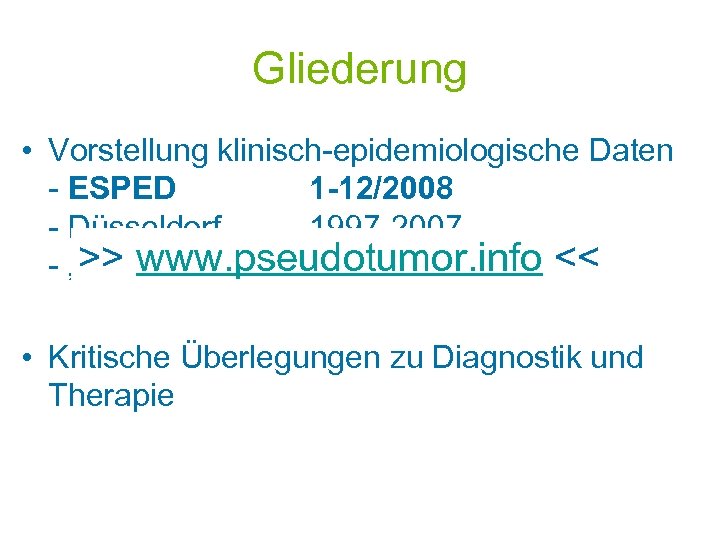 Gliederung • Vorstellung klinisch-epidemiologische Daten - ESPED 1 -12/2008 - Düsseldorf 1997 -2007 >>