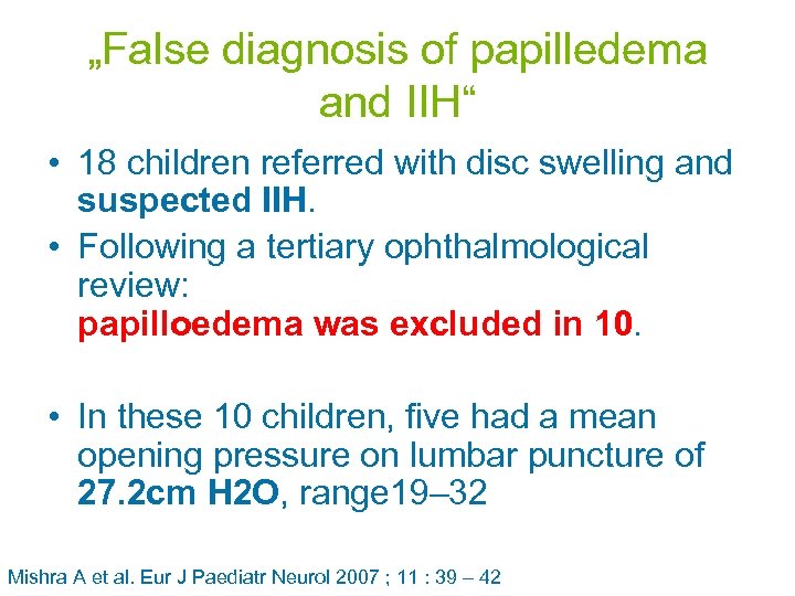 „False diagnosis of papilledema and IIH“ • 18 children referred with disc swelling and