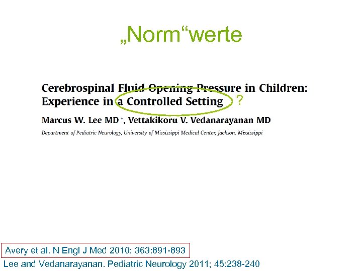 „Norm“werte ? Avery et al. N Engl J Med 2010; 363: 891 -893 Lee
