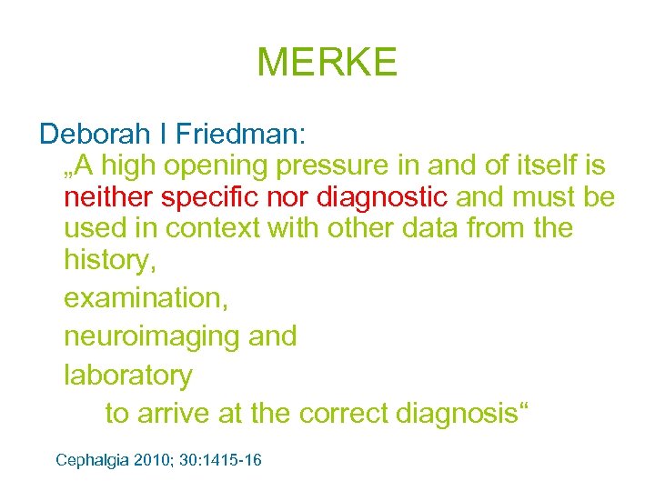 MERKE Deborah I Friedman: „A high opening pressure in and of itself is neither
