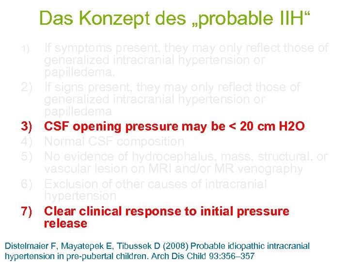 Das Konzept des „probable IIH“ 1) 2) 3) 4) 5) 6) 7) If symptoms