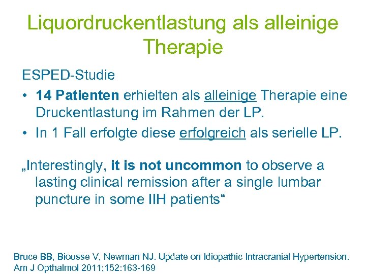Liquordruckentlastung als alleinige Therapie ESPED-Studie • 14 Patienten erhielten als alleinige Therapie eine Druckentlastung