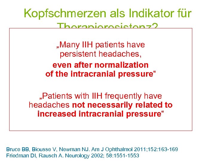 Kopfschmerzen als Indikator für Therapieresistenz? „Many IIH patients have • Ein „klassischer“ IIH-Patient zeigt