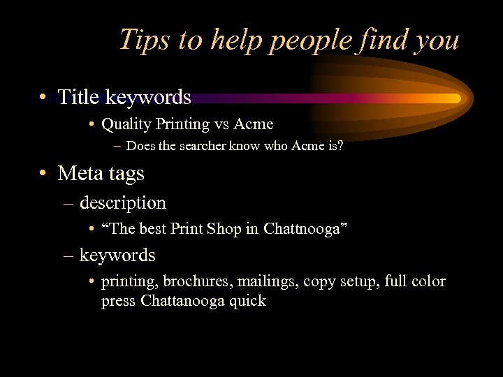 Tips to help people find you • Title keywords • Quality Printing vs Acme