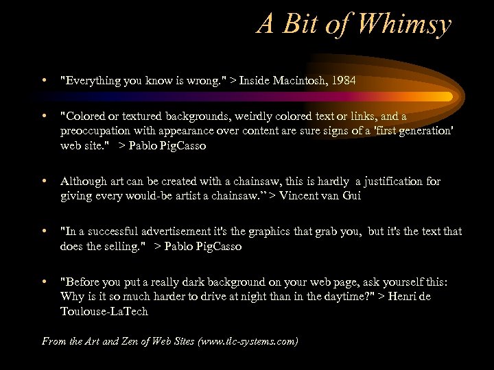 A Bit of Whimsy • "Everything you know is wrong. " > Inside Macintosh,
