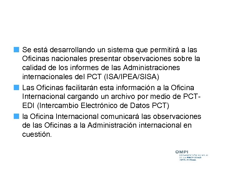 Se está desarrollando un sistema que permitirá a las Oficinas nacionales presentar observaciones sobre
