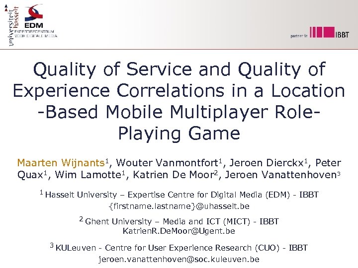 Quality of Service and Quality of Experience Correlations in a Location -Based Mobile Multiplayer