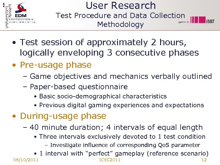 User Research Test Procedure and Data Collection Methodology • Test session of approximately 2