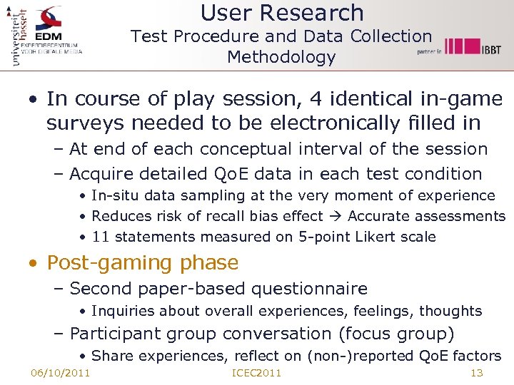 User Research Test Procedure and Data Collection Methodology • In course of play session,