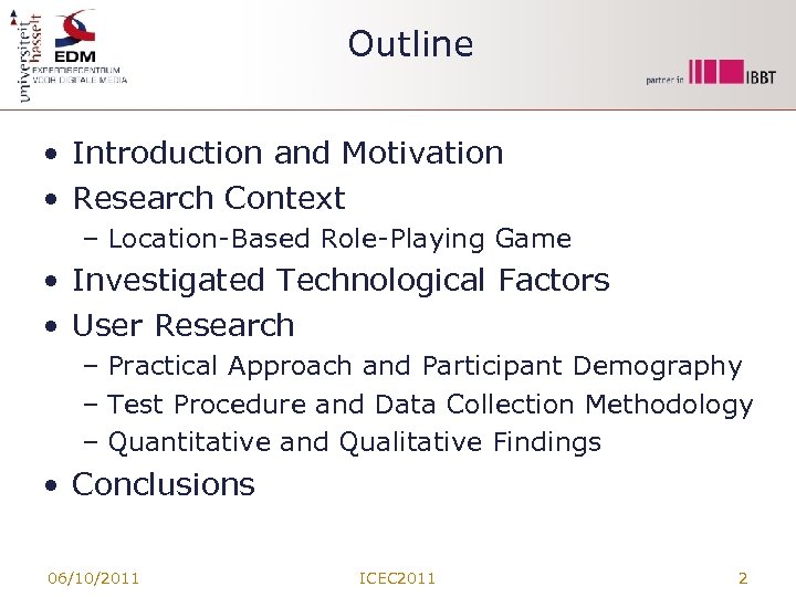 Outline • Introduction and Motivation • Research Context – Location-Based Role-Playing Game • Investigated