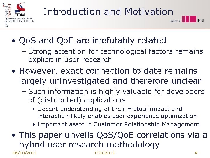 Introduction and Motivation • Qo. S and Qo. E are irrefutably related – Strong