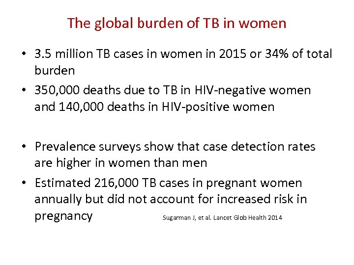 The global burden of TB in women • 3. 5 million TB cases in