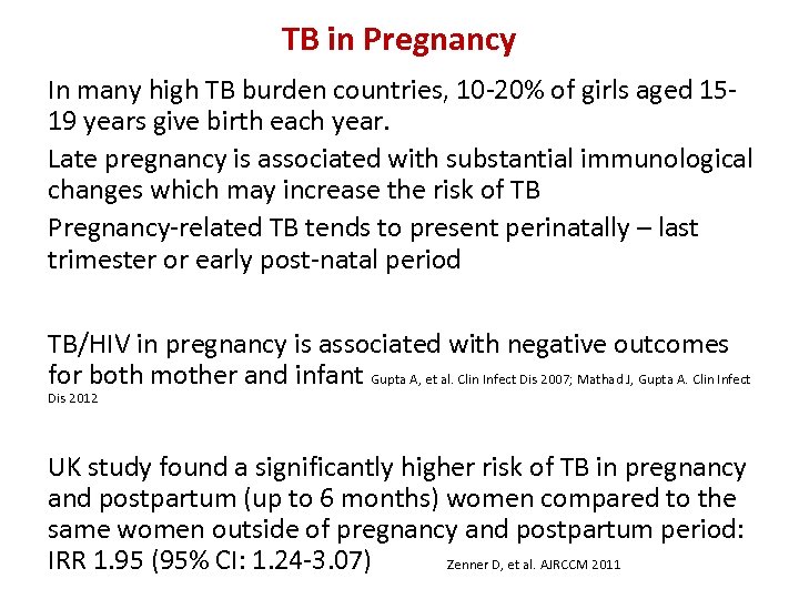 TB in Pregnancy In many high TB burden countries, 10 -20% of girls aged