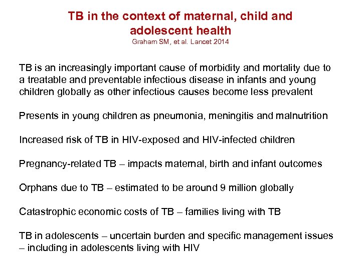 TB in the context of maternal, child and adolescent health Graham SM, et al.