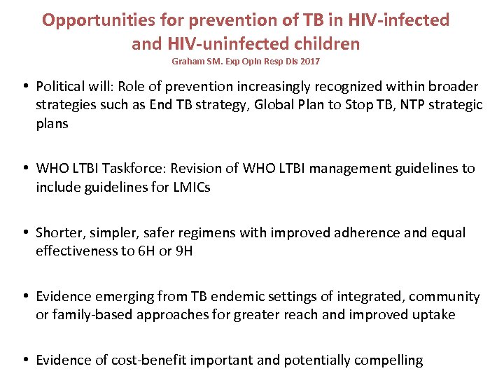 Opportunities for prevention of TB in HIV-infected and HIV-uninfected children Graham SM. Exp Opin