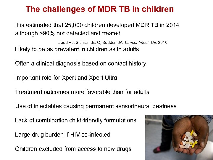 The challenges of MDR TB in children It is estimated that 25, 000 children