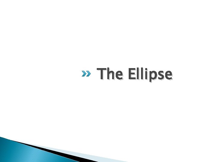 The Ellipse 