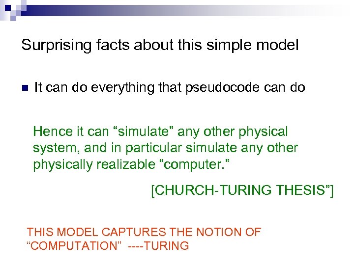 Surprising facts about this simple model n It can do everything that pseudocode can